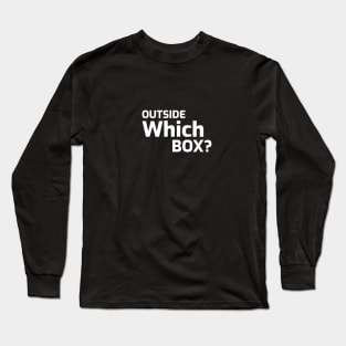 Outside Which Box Long Sleeve T-Shirt